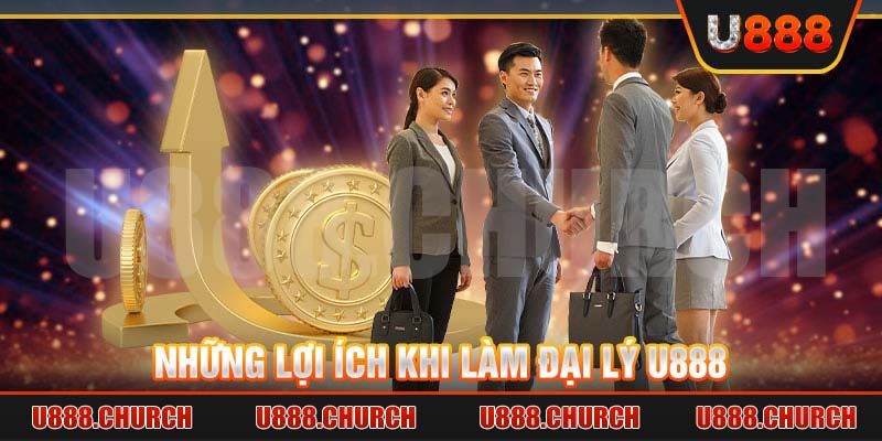 Những lợi ích khi làm đại lý U888